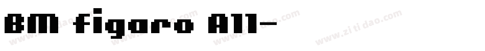 BM figaro A11字体转换